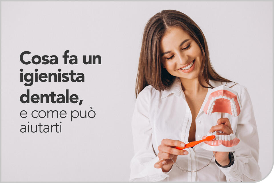 Cosa fa un igienista dentale e come pu&ograve; aiutarti