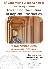 6° Conometric World Congress - Advancing the Future of Implant Prosthetics